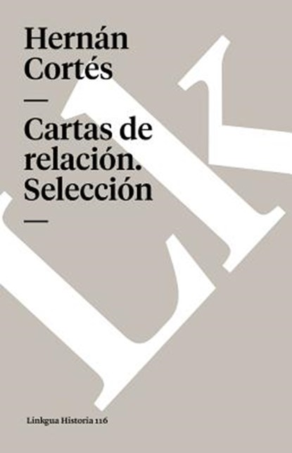 Cartas de Relacion, Hernan Cortes - Paperback - 9788496428836