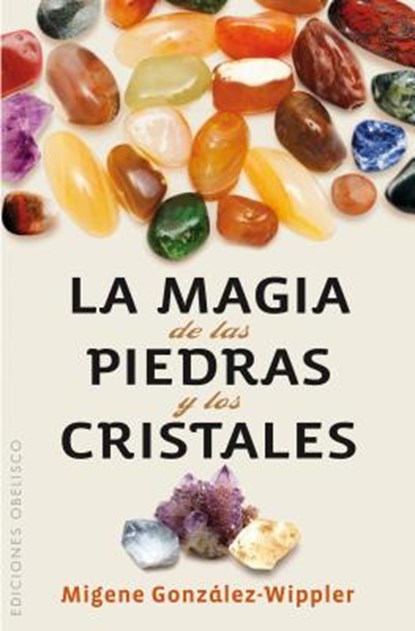González-Wippler, M: Magia de las piedras y los cristales, Migene Gonzalez-Wippler - Paperback - 9788497779036