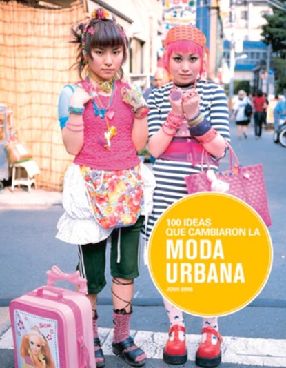 100 Ideas Que Cambiaron La Moda Urbana, Josh Sims - Paperback - 9788498017441