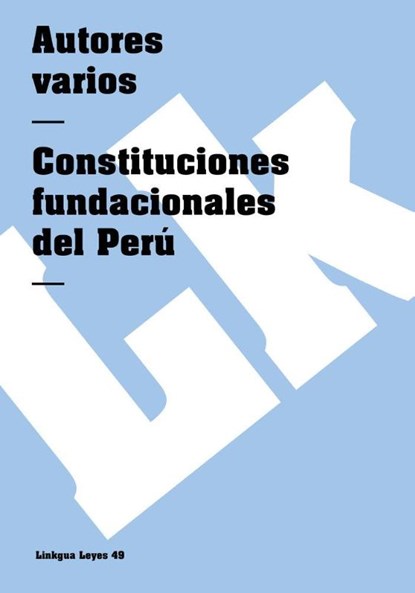 Constituciones Fundacionales del Peru, Linkgua - Paperback - 9788498161427