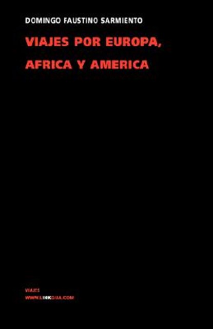 Viajes Por Europa, Africa Y America 1845-1848, Domingo Faustino Sarmiento - Paperback - 9788498161618