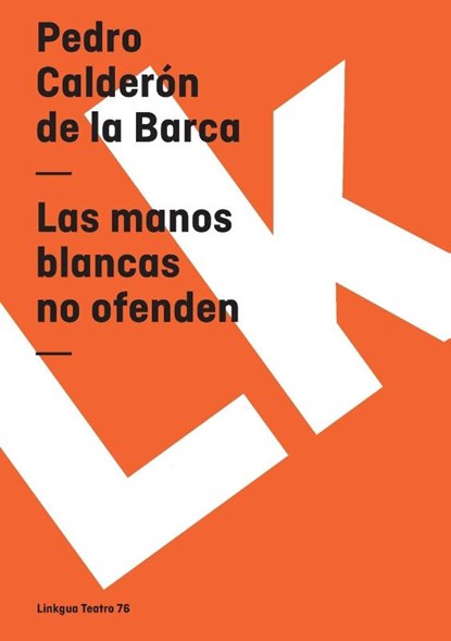 Las Manos Blancas No Ofenden, Pedro Calderon de la Barca - Paperback - 9788498164428