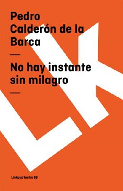 No hay instante sin milagro, Pedro Calderón De La Barca - Paperback - 9788498164510