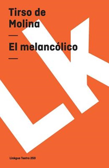 El melancólico, Tirso De Molina - Paperback - 9788498165012