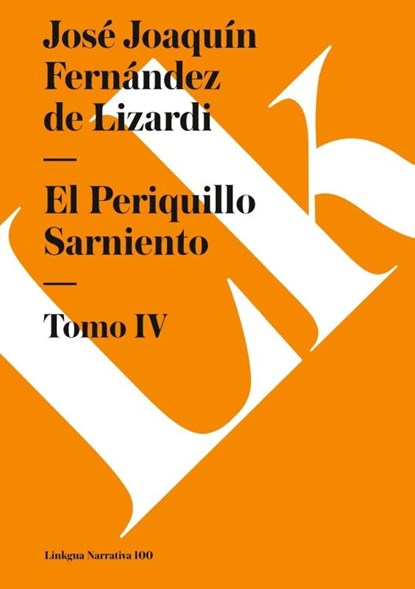 El Periquillo Sarniento IV, Jose Joaquin Fernandez Lizardi - Paperback - 9788498168860