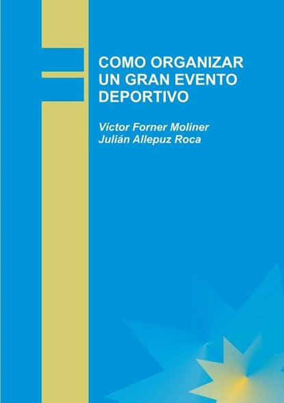 Como Organizar Un Gran Evento Deportivo, Julian Roca Allepuz ; Victor Moliner Forner - Paperback - 9788499163048