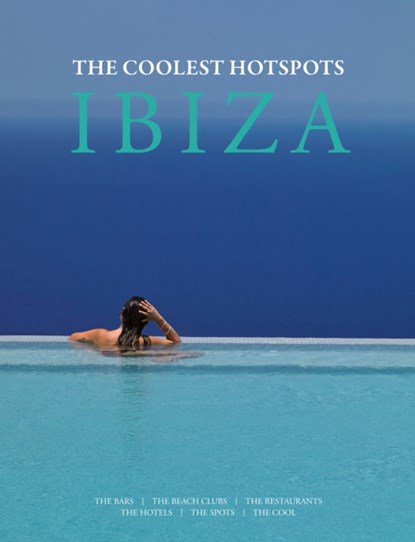Ibiza: The Coolest Hotspots, WHITE,  Conrad ; Holk-Benghalem, Asiye - Gebonden - 9788499360546