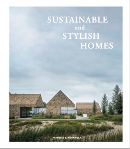 Sustainable And Stylish Homes, Francesc Zamora - Gebonden - 9788499366142