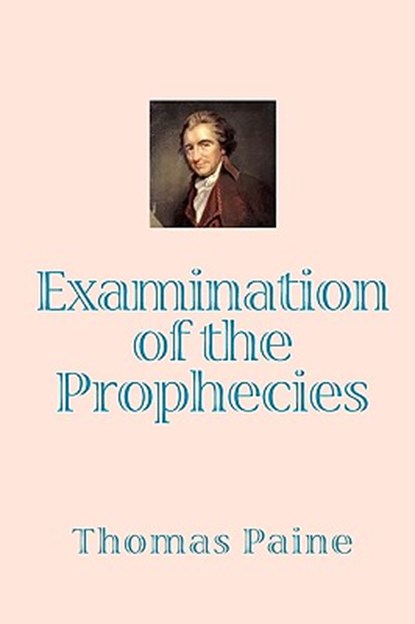 Examination of the Prophecies, Thomas Paine - Paperback - 9788562022241