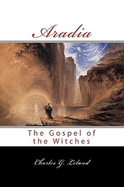Aradia: Or The Gospel Of The Witches, Charles G. Leland - Paperback - 9788562022555