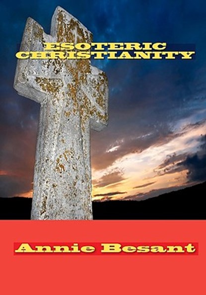 Esoteric Christianity, Annie Besant - Paperback - 9788562022562