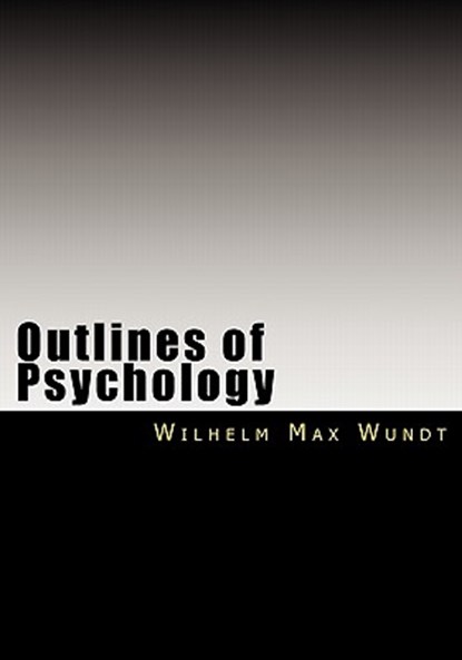 Outlines of Psychology, Wilhelm Max Wundt - Paperback - 9788562022760