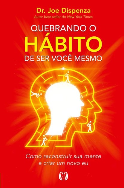 Quebrando o Habito de ser voce mesmo, Dispenza - Paperback - 9788568014325