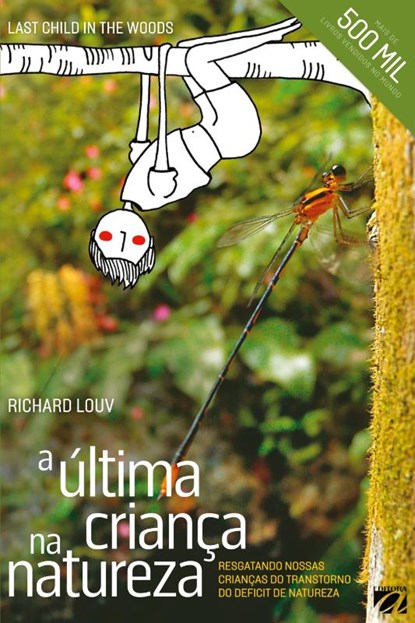 A Ultima Crianca na Natureza, Richard Louv - Paperback - 9788572171748