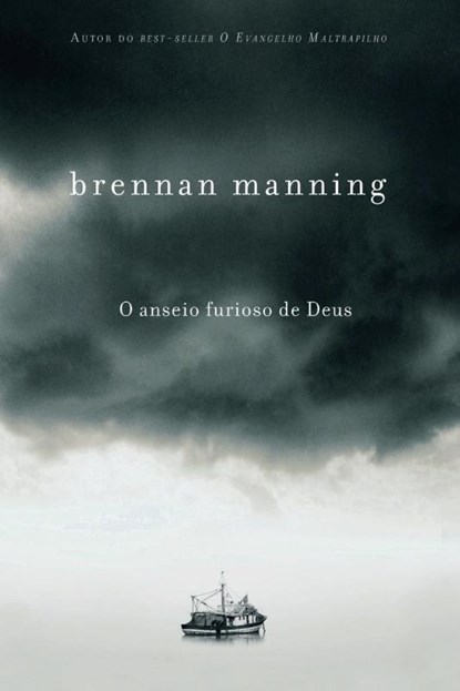 O anseio furioso de Deus, Brennan Manning - Paperback - 9788573256000