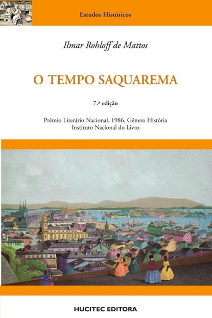 O tempo Saquarema, Ilmar Rohloff De Mattos - Paperback - 9788584041138