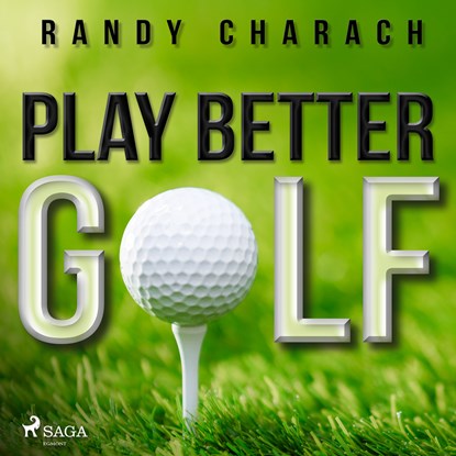 Play Better Golf, Randy Charach - Luisterboek MP3 - 9788711672822