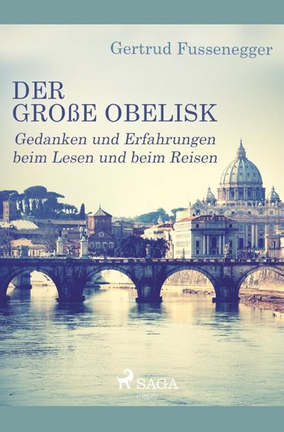 Der große Obelisk - Gedanken und Erfahrungen beim Lesen und beim Reisen, Gertrud Fussenegger - Paperback - 9788726151978
