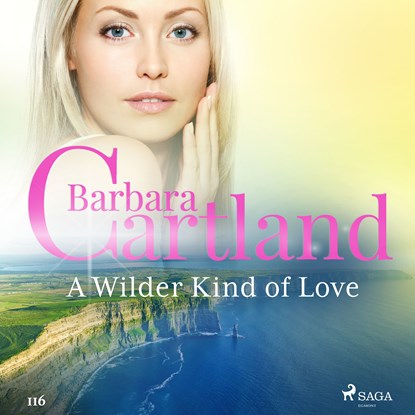 A Wilder Kind of Love (Barbara Cartland’s Pink Collection 116), Barbara Cartland - Luisterboek MP3 - 9788726361544
