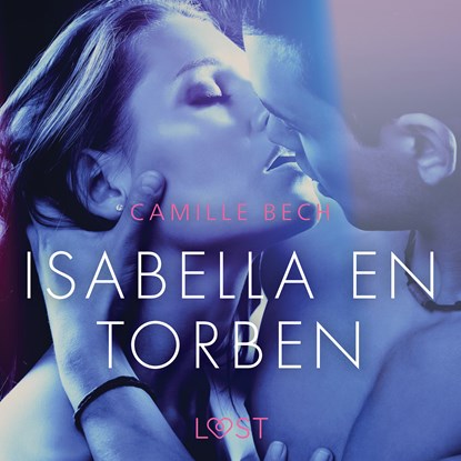 Isabella en Torben - erotisch verhaal, Camille Bech - Luisterboek MP3 - 9788726412987