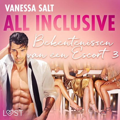 All inclusive: Bekentenissen van een Escort 3 - erotisch verhaal, Vanessa Salt - Luisterboek MP3 - 9788726414264