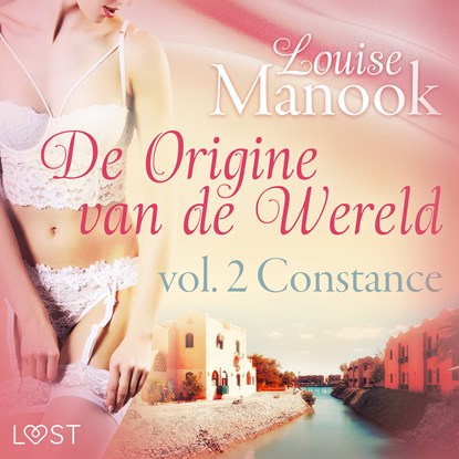 De oorsprong van de wereld, vol. 2: Constance– Erotisch verhaal, Louise Manook - Luisterboek MP3 - 9788726430929