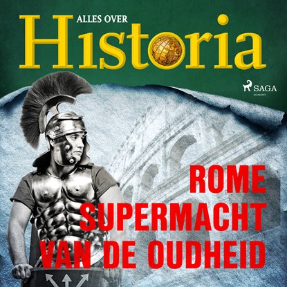 Rome - Supermacht van de oudheid, Alles over Historia - Luisterboek MP3 - 9788726461275