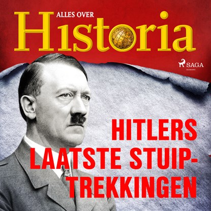 Hitlers laatste stuiptrekkingen, Alles over Historia - Luisterboek MP3 - 9788726461398