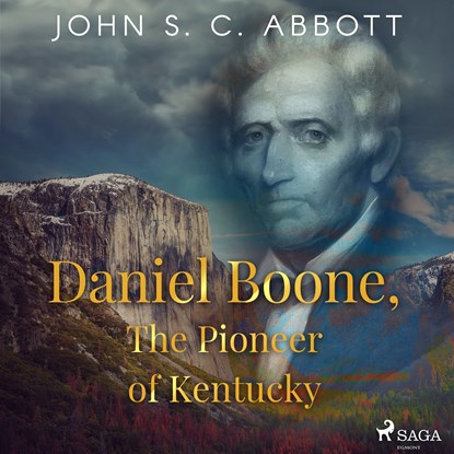 Daniel Boone, The Pioneer of Kentucky, John S. C. Abbott - Luisterboek MP3 - 9788726472868