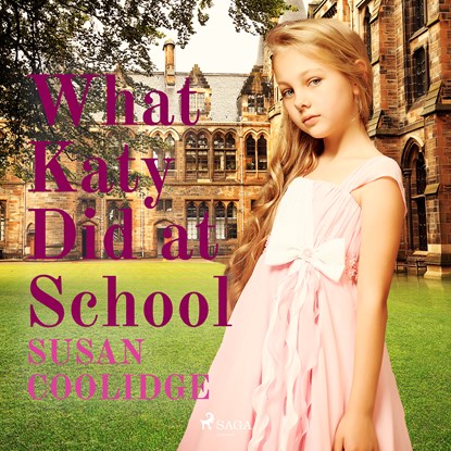 What Katy Did at School, Susan Coolidge - Luisterboek MP3 - 9788726473117