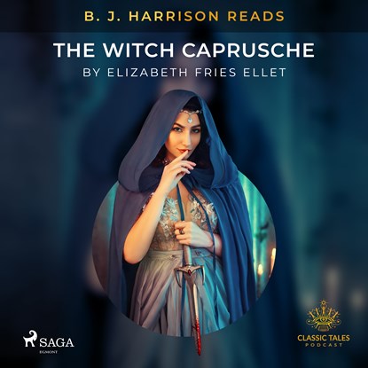 B.J. Harrison Reads The Witch Caprusche, Elizabeth Fries Ellet - Luisterboek MP3 - 9788726573947