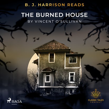 B.J. Harrison Reads The Burned House, Vincent O'sullivan - Luisterboek MP3 - 9788726575743