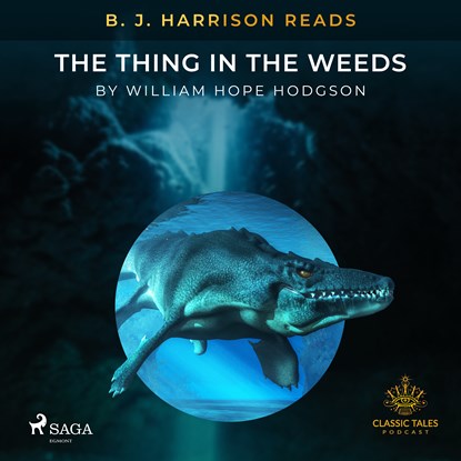 B.J. Harrison Reads The Thing in the Weeds, William Hope Hodgson - Luisterboek MP3 - 9788726575835