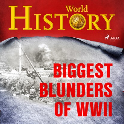 Biggest Blunders of WWII, World History - Luisterboek MP3 - 9788726626209