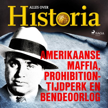 Amerikaanse maffia, prohibition-tijdperk en bendeoorlog, Alles over Historia - Luisterboek MP3 - 9788726752007