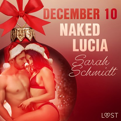 December 10: Naked Lucia – An Erotic Christmas Calendar, Sarah Schmidt - Luisterboek MP3 - 9788726760170