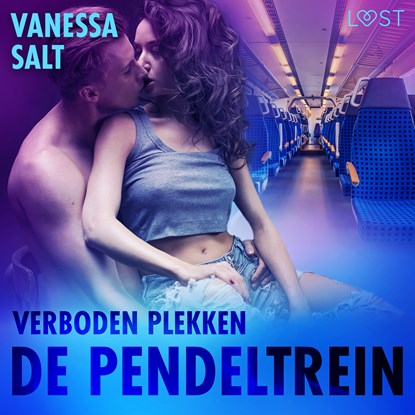 Verboden plekken: De pendeltrein - Een erotisch verhaal, Vanessa Salt - Luisterboek MP3 - 9788726859782