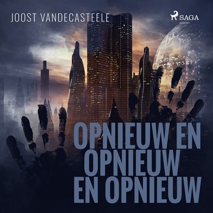 Opnieuw en opnieuw en opnieuw, Joost Vandecasteele - Luisterboek MP3 - 9788726879308