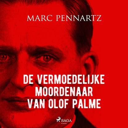 De vermoedelijke moordenaar van Olof Palme, Marc Pennartz - Luisterboek MP3 - 9788726918175