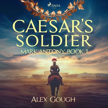 Caesar's Soldier: The Mark Antony Roman Adventure, Alex Gough - Luisterboek MP3 - 9788727133539