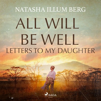 All Will Be Well: Letters to My Daughter, Natasha Illum Berg - Luisterboek MP3 - 9788727139494