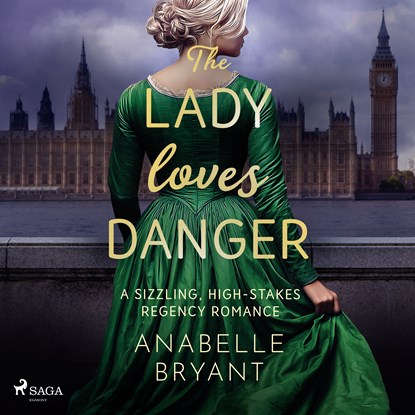 The Lady Loves Danger: A sizzling, high-stakes Regency romance, Anabelle Bryant - Luisterboek MP3 - 9788727275055