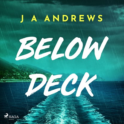 Below Deck: A tense psychological thriller at sea, J. A. Andrews - Luisterboek MP3 - 9788727278803