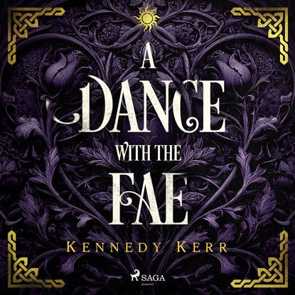 A Dance with the Fae: An intoxicating, myth-inspired dark fae romance, Kennedy Kerr - Luisterboek MP3 - 9788727309149