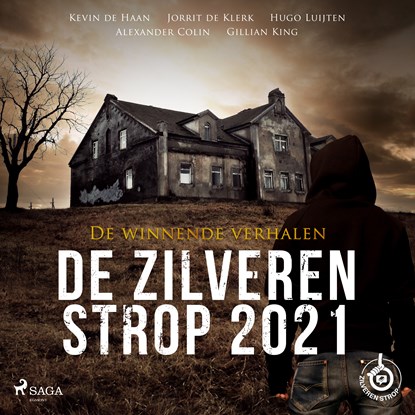 De Zilveren Strop 2021 - De winnende verhalen, Kevin de Haan ; Jorrit de Klerk ; Hugo Luijten ; Alexander Colin ; Gillian King - Luisterboek MP3 - 9788728019733