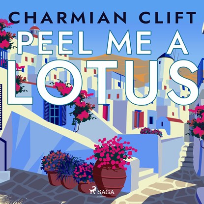 Peel Me a Lotus, Charmian Clift - Luisterboek MP3 - 9788728024584