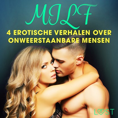 MILF - 4 erotische verhalen over onweerstaanbare mensen, Alicia Luz ; B. J. Hermansson ; Andrea Hansen ; Camille Bech - Luisterboek MP3 - 9788728183328