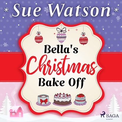Bella's Christmas Bake Off: A hilarious holiday read about best friends and baking, Sue Watson - Luisterboek MP3 - 9788728278062