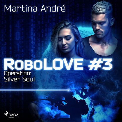 Robolove 3 - Operation: Silver Soul, Martina André - Luisterboek MP3 - 9788728280089