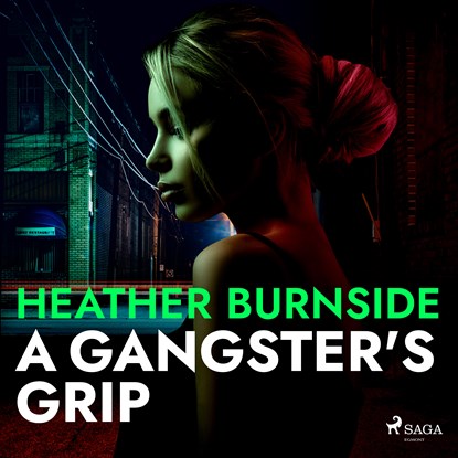A Gangster's Grip, Heather Burnside - Luisterboek MP3 - 9788728286395